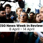 ESG News Week In Review 8 April - 14 April